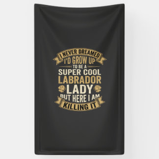 Banderoles Super Cool Labrador Lady Chienne Amoureuse