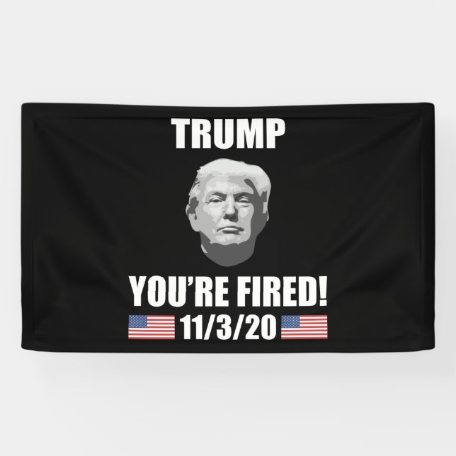 Banderoles Trump - Tu es virée ! Élection anti-Trump de 2020 (Horizontal)