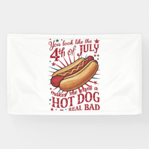 Banderoles Tu as l'air de ce que le 4 juillet me donne envie 