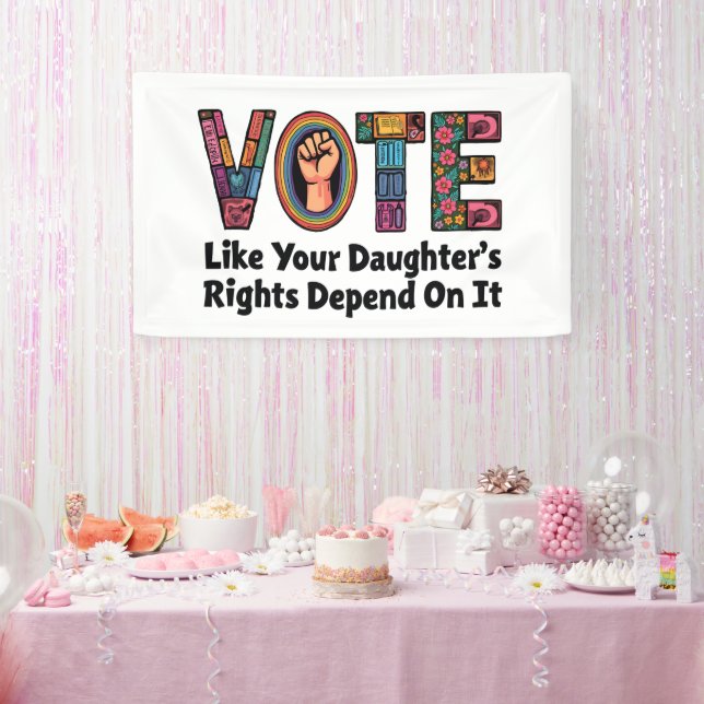 Banderoles Votez comme les droits de votre fille en dépendent (Fête)