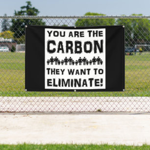 Banderoles Vous êtes le carbone qu'ils veulent éliminer !