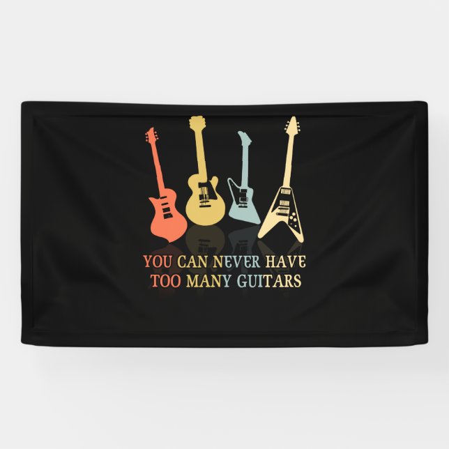 Banderoles You Can Never Have Too Many Guitars (Horizontal)