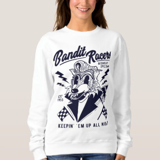 Bandit Racers Raccoon Keepin Em Up All Night Sweatshirt
