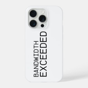 Bandwidth Exceeded   Protective iPhone  15 Pro Case