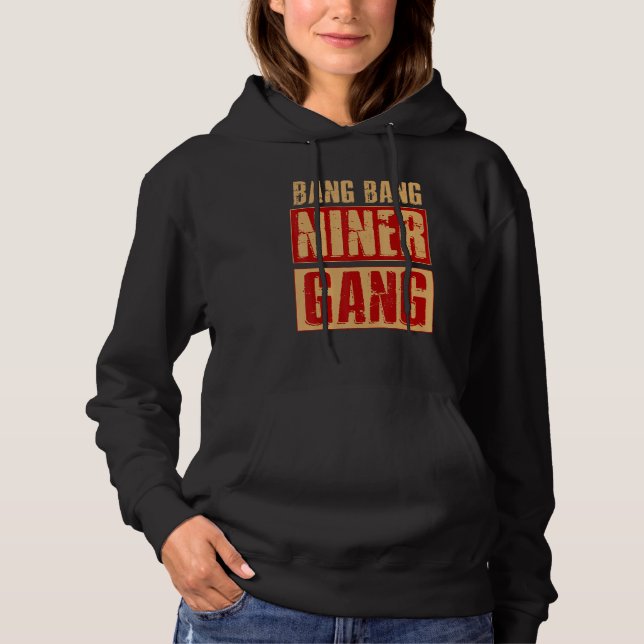 Bang Bang Niner Gang Football Cool Hoodie (Front)
