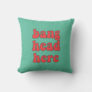 Bang head here funny retro throw pillow