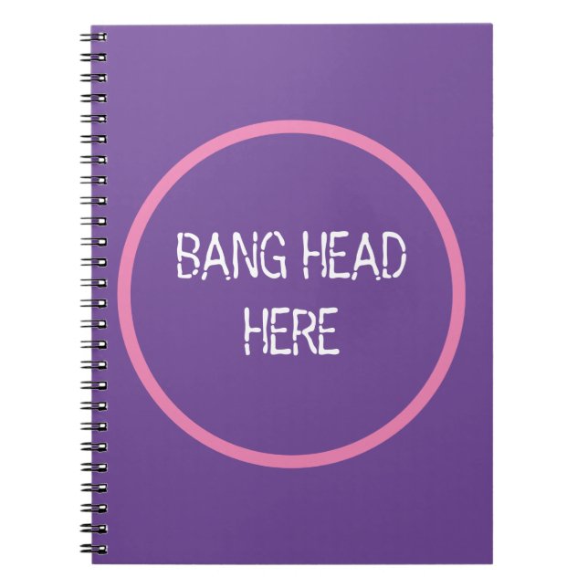 Bang Head Here - Funny Stress Relief Purple Notebook (Front)