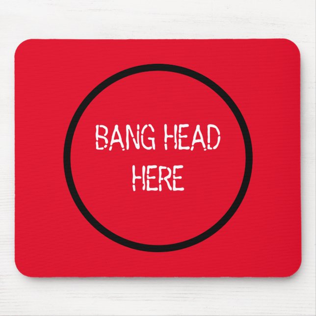Bang Head Here - Funny Stress Relief Red Mouse Pad (Front)