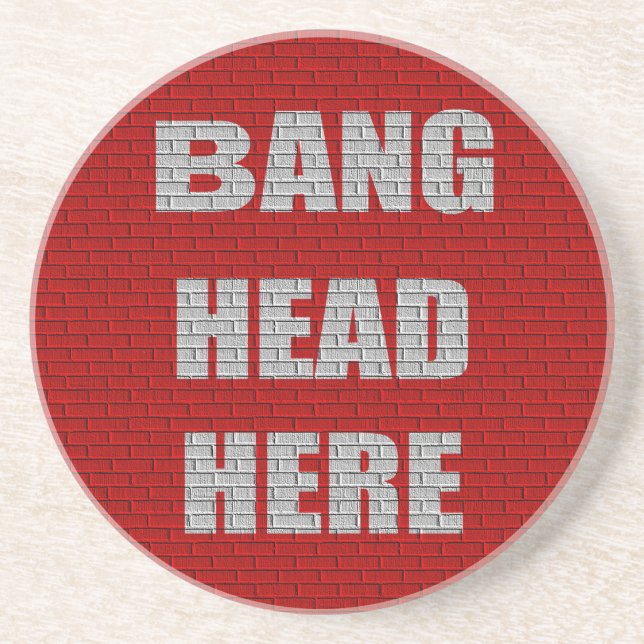 Bang Head Here Office Humour Coaster (Front)