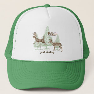 Bang! Just Kidding! Hunting Humor Trucker Hat