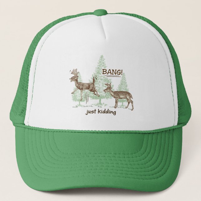 Bang! Just Kidding! Hunting Humor Trucker Hat (Front)