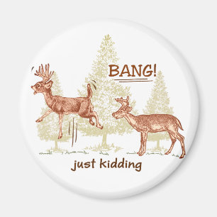 Bang! Just Kidding! Hunting Humour Brown Magnet