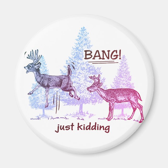 Bang! Just Kidding! Hunting Humour Colourful Magne Magnet (Front)