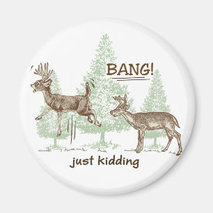 Bang! Just Kidding! Hunting Humour Magnet