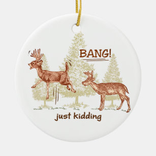 Bang! Just Kidding! Hunting Humour Sepia Brown Ceramic Ornament
