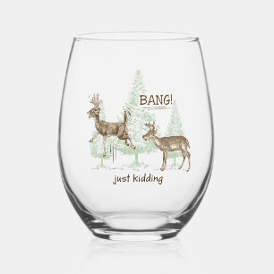 Bang! Just Kidding! Hunting Humour Stemless Wine Glass