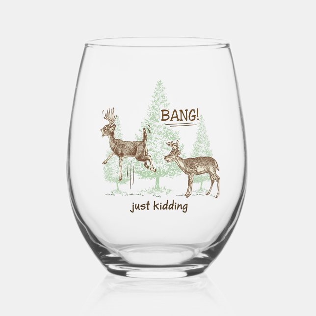 Bang! Just Kidding! Hunting Humour Stemless Wine Glass (Front)