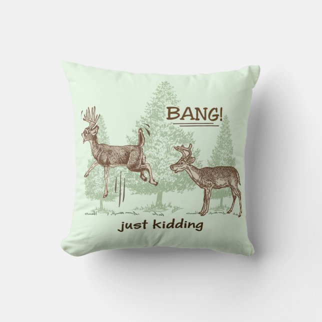 Bang! Just Kidding! Hunting Humour Throw Pillow (Front)