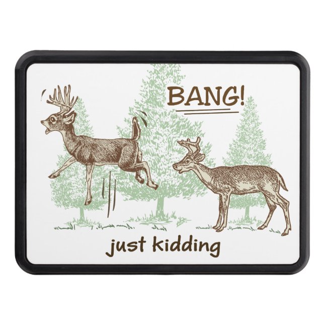 Bang! Just Kidding! Hunting Humour Trailer Hitch Cover (Front)