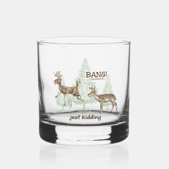 Bang! Just Kidding! Hunting Humour Whiskey Glass (Front)