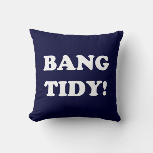 ‘BANG TIDY!’ THROW PILLOW