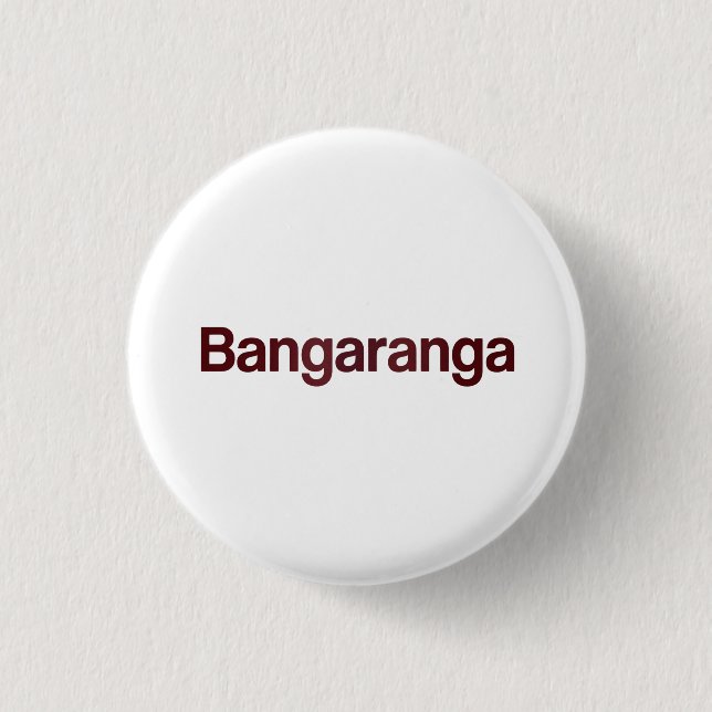 Bangaranga Button | Fun Retro Statement Pin Badge (Front)