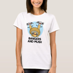 Bangers And Mush Funny English Food Pun  T-Shirt