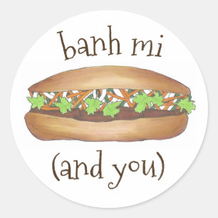 Banh Mi (Between Me) and You Vietnamese Sandwich Classic Round Sticker