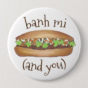 Banh Mi (Me and You) Vietnamese Food Pork Sandwich 4 Inch Round Button
