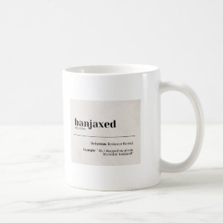 Banjaxed Definition - Funny Irish Slang Coffee Mug