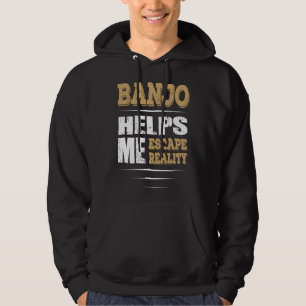 Banjo Banjo Helps Me Escape Reality Hoodie