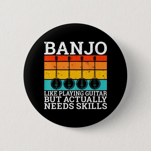 Banjo like playing Guitar but needs skill Banjo 2 Inch Round Button (Front)