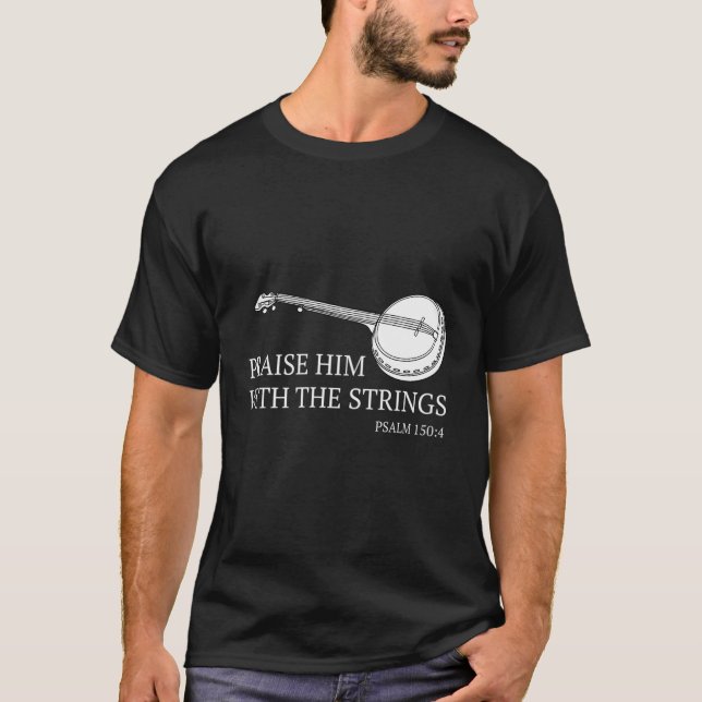 Banjo Praise Him With The Strings Bluegrass Guitar T-Shirt (Front)
