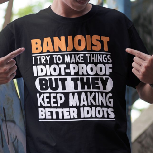 Banjoist I Try To Make Things Funny Sayings Cool T-Shirt (Creator Uploaded)