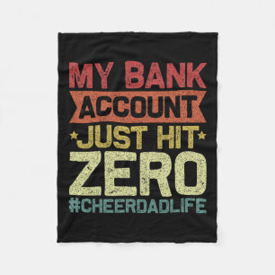 Bank Account Just Hit Zero Cheer Dad - Proud Cheer Fleece Blanket