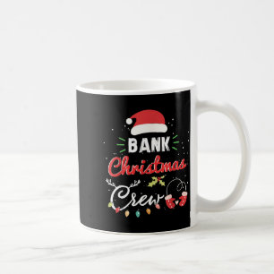 Bank Christmas Crew Funny Banker Matching Coffee Mug