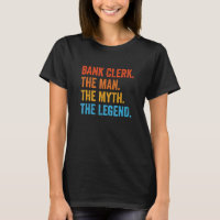 Bank Clerk The Man The Myth The Legend Banker Cash