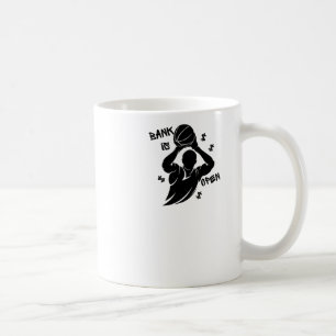 Bank Is Open Coffee Mug