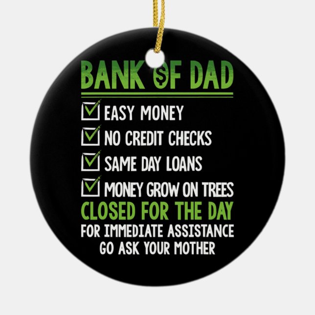 Bank Of Dad Funny Fathers Day  Ceramic Ornament (Front)