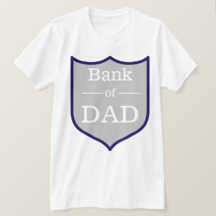 Bank of Dad T-Shirt