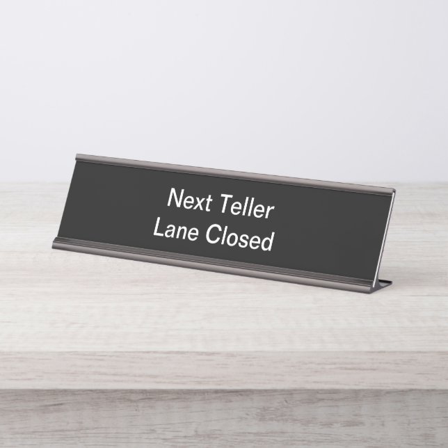 Bank Teller Lane Closed Desk Name Plate (Front)