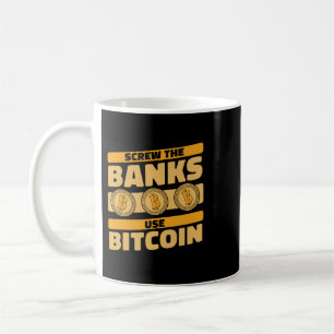 Banker Gifts Screw The Banks Use Bitcoin Blockchai Coffee Mug