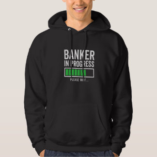 Banker In Progress Please Wait Bookkeeper Finance Hoodie