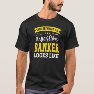 Banker  Job Title Worker Awesome Banker T-Shirt