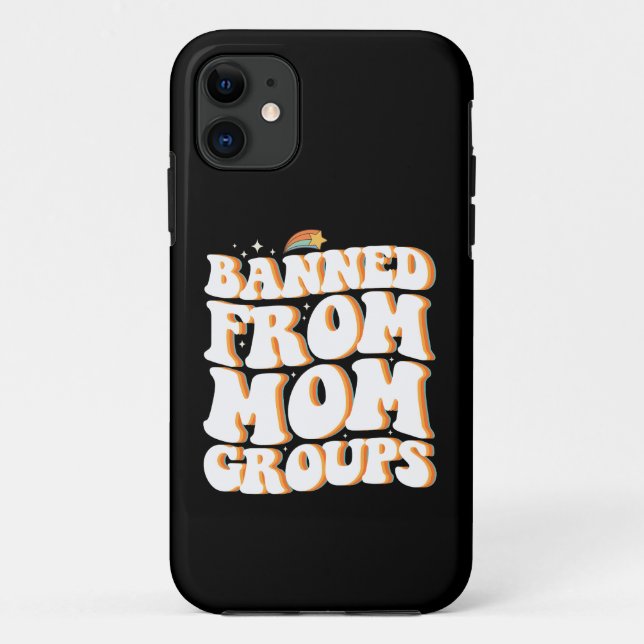 Banned From Mom Groups Funny Mother's Day Groovy Case-Mate iPhone Case (Back)