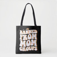 Banned From Mom Groups Funny Mother's Day Groovy