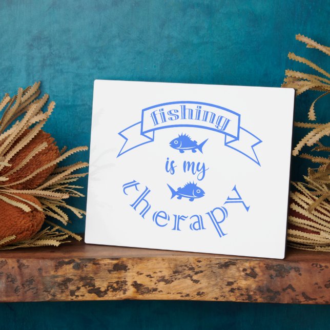 Banner ribbon quote Fishing is my therapy Plaque (Side)