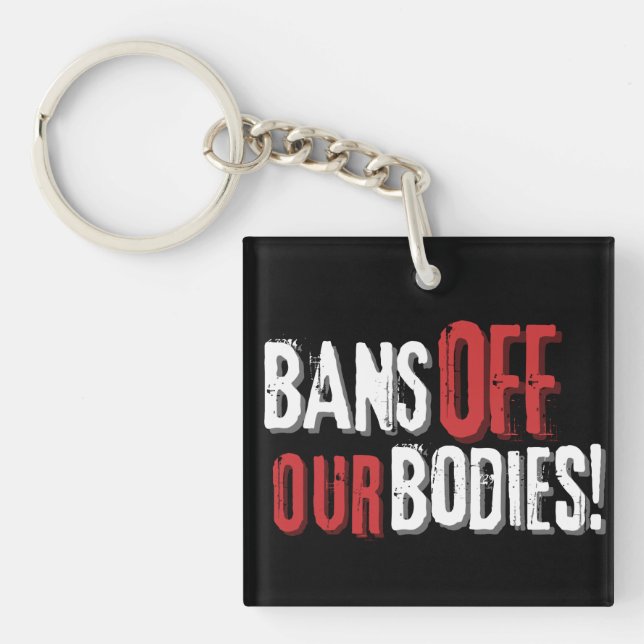 Bans Off Our Bodies Pro-Choice  Keychain (Front)
