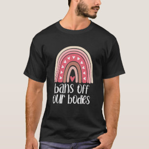 Bans Off Our Bodies Protect Roe Rainbow Feminist A T-Shirt