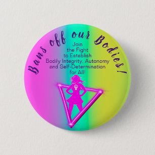 Bans Off Our Bodies! Rainbow Button Pin 